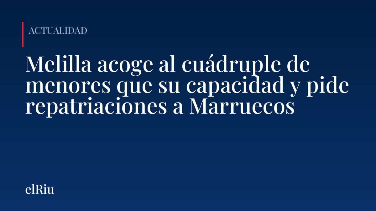 Melilla acoge al cuádruple de menores que su capacidad y pide repatriaciones a Marruecos