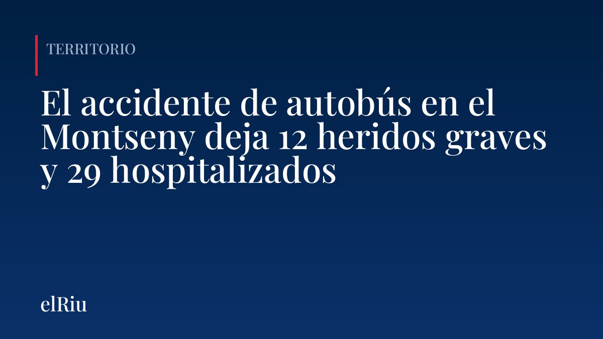 El accidente de autobús en el Montseny deja 12 heridos graves y 29 hospitalizados