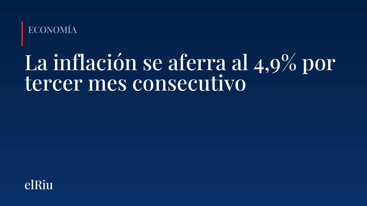 La inflación se aferra al 4,9% por tercer mes consecutivo